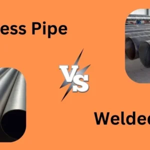 Welded Pipe vs Seamless Pipe: Understanding the Differences