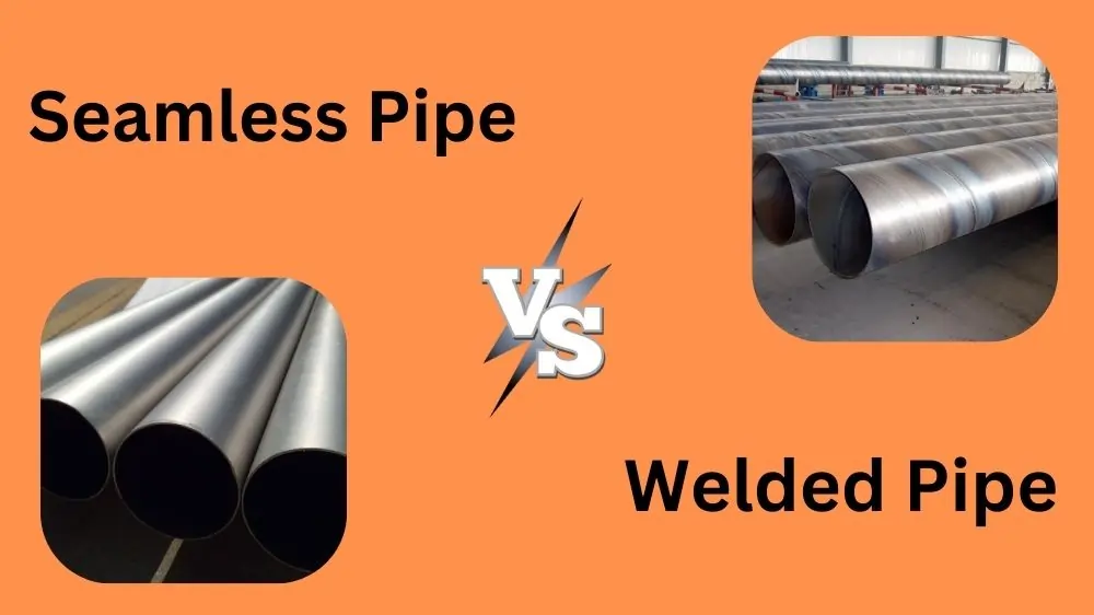 Welded Pipe vs Seamless Pipe: Understanding the Differences